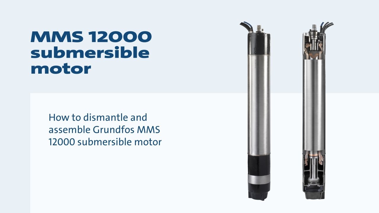 Как демонтировать и собрать погружной электродвигатель Grundfos MMS 12000