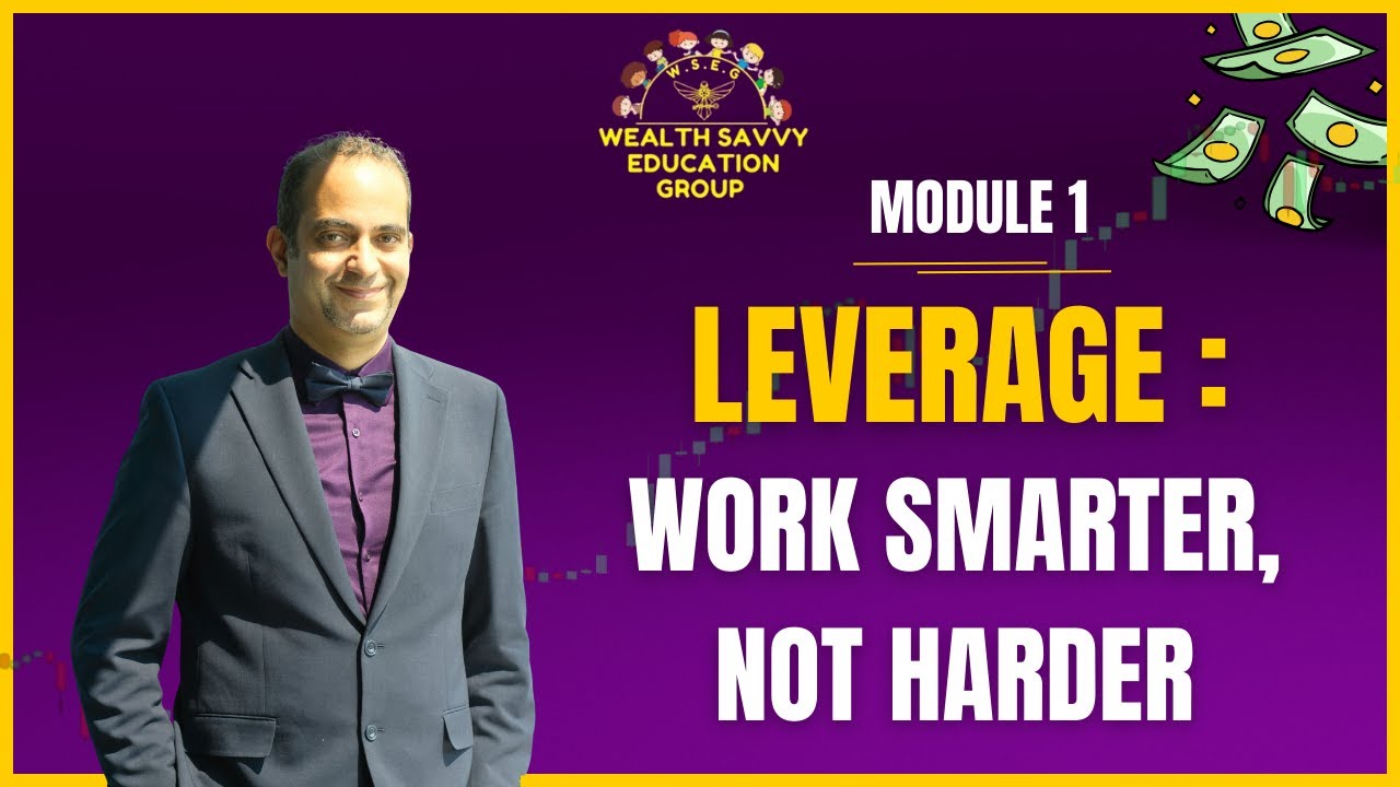 3.1 - Work Smarter, Not Harder - Teaching Kids the Power of Leverage | Wealth Savvy Education Group