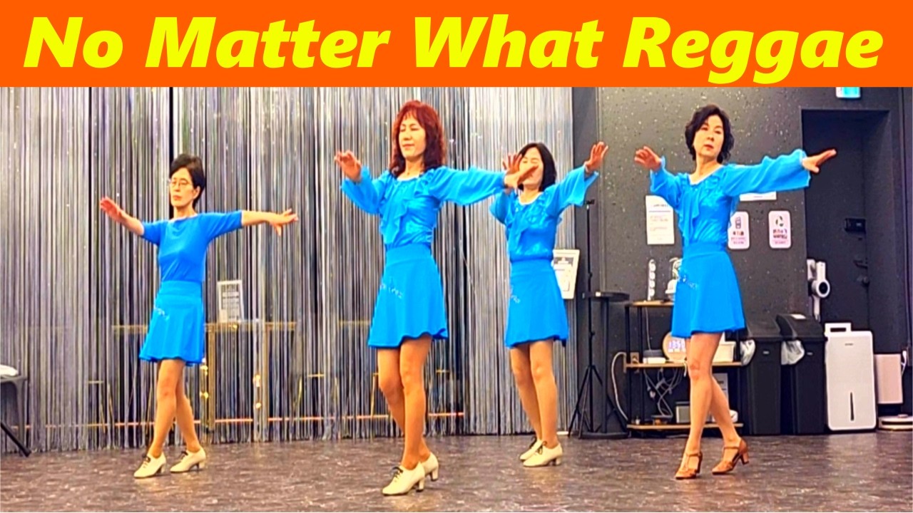 No Matter What Reggae - Line Dance /노 매더 왓 레게 초중급 라인댄스 / March 2026