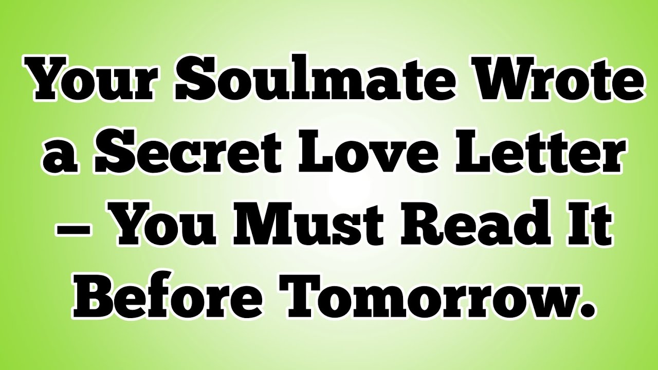 ✝️Your Soulmate Wrote a Secret Love Letter &mdash; You Must Read It Before Tomorrow.