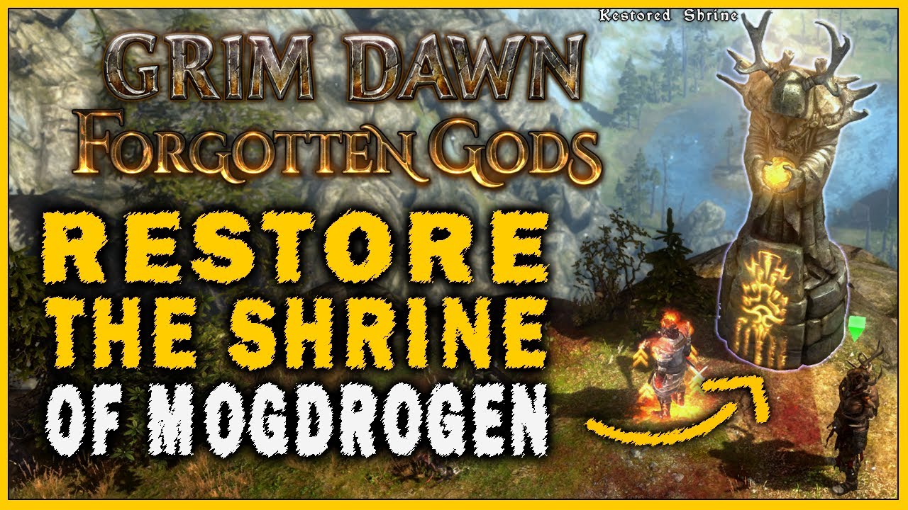 Grim Dawn: Forgotten Gods - How to Restore the Shrine of Mogdrogen (Rhowari Legacy Quest Guide)