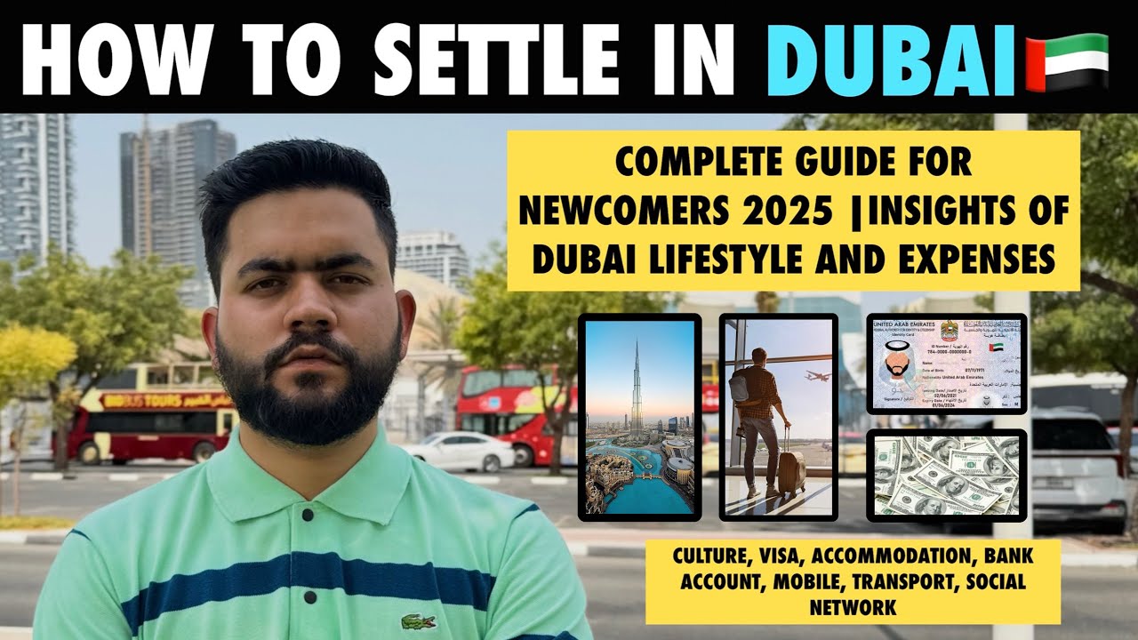 How to Settle in Dubai in 2025 – Complete Guide