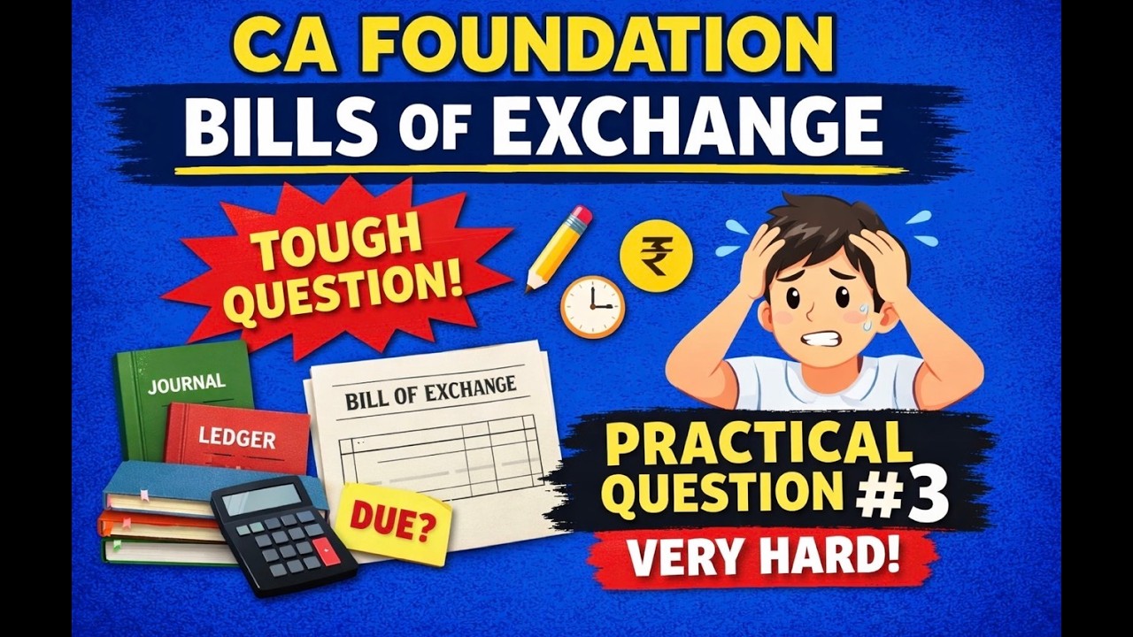 CA Foundation Accounts | Bills of Exchange Hardest Practical Question 3 Step by step solutions
