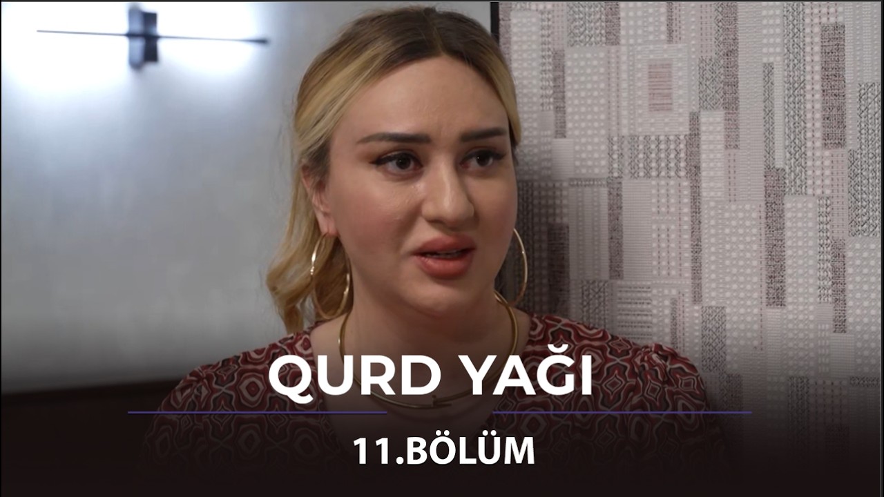 Qurd yağı / 11.Bölüm