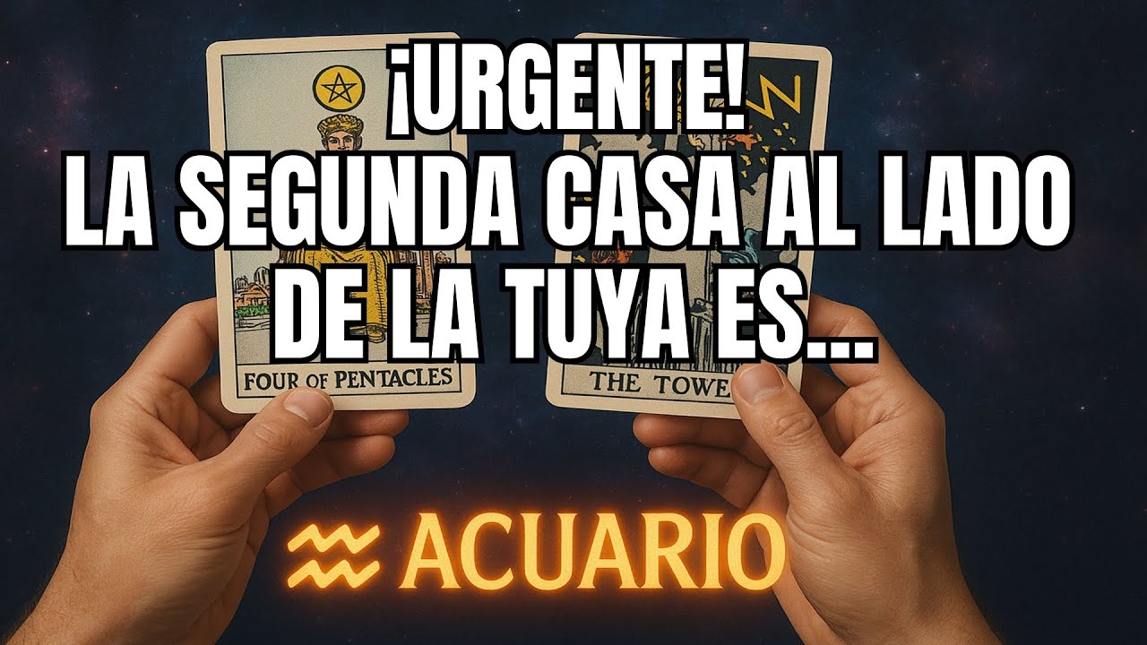 ACUARIO♒¡ES URGENTE! LA SEGUNDA CASA JUNTO A LA TUYA... #tarot