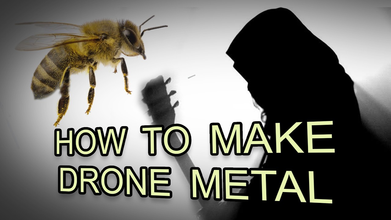 How to Make Drone Metal