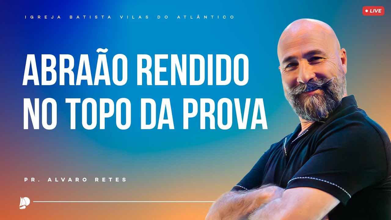 Culto IBVA | Abraão Rendido no Topo da Prova | Pr. Alvaro Retes - 10/08/25