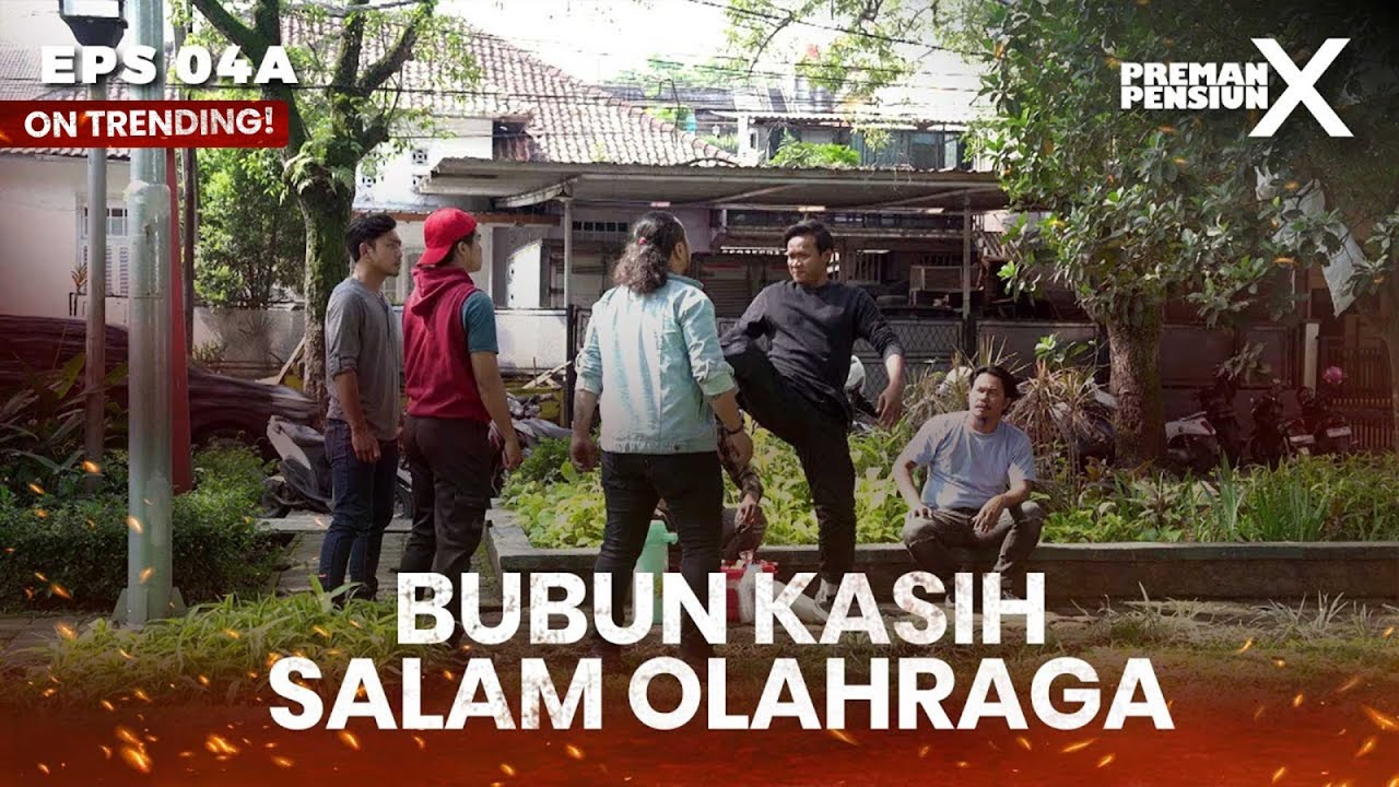 Bubun Tidak Terima Keluarganya Diganggu Oleh Preman - PREMAN PENSIUN X  | Eps 04A Part 1