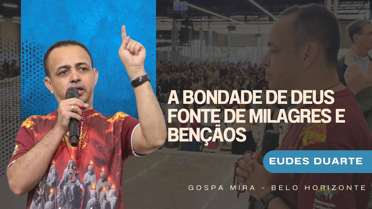 A Bondade de Deus – Fonte de Milagres e Bênçãos | Eudes Duarte | Na Casa da Gospa