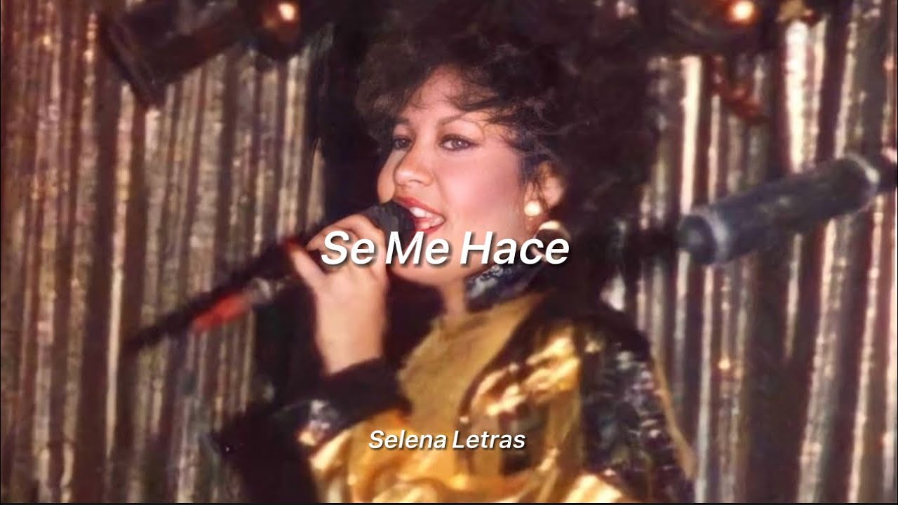 ♡︎ Selena Quintanilla ||  Se Me Hace [letras] [lyrics]