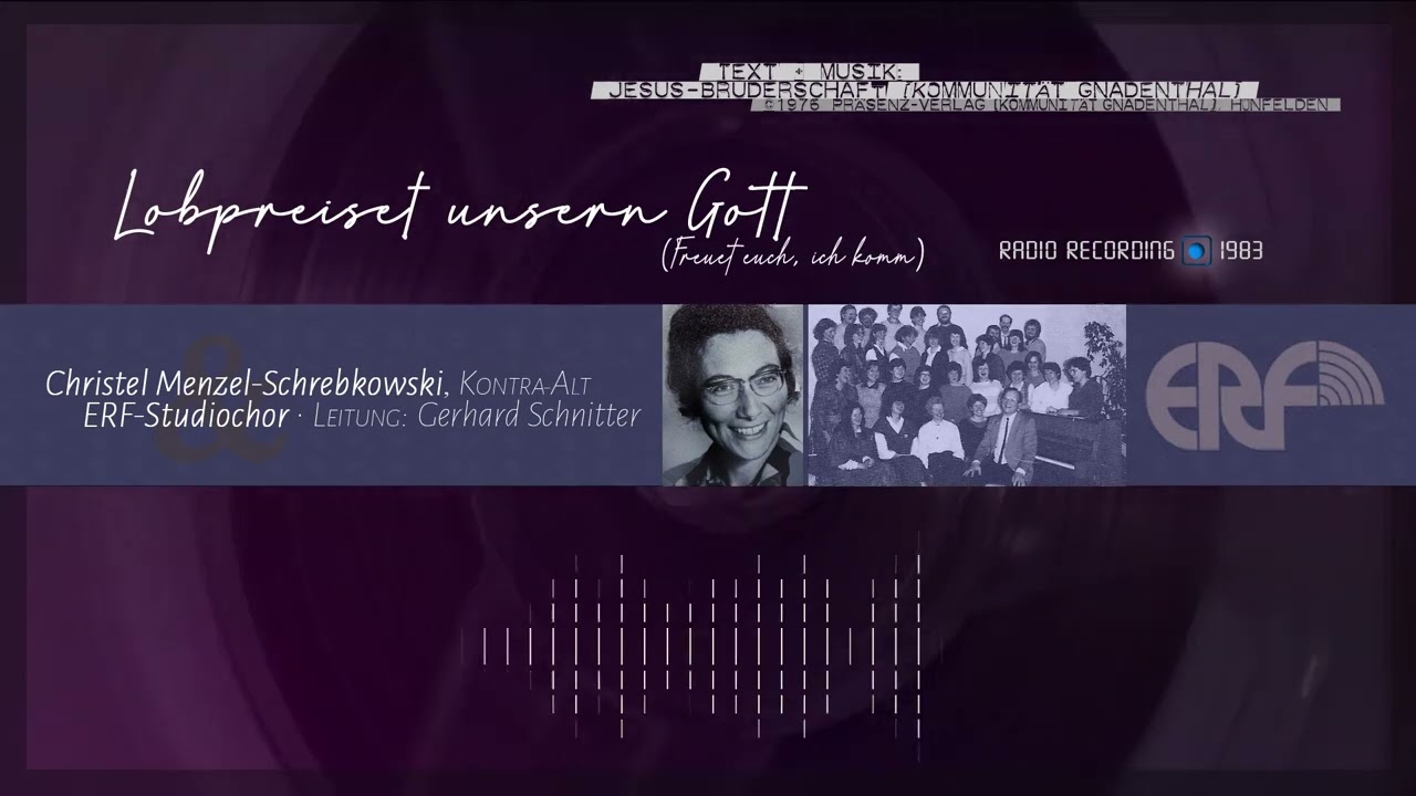 Lobpreiset unsern Gott (Freuet euch, ich komm) [Radio Recording] - Christel Menzel-Schrebkowski