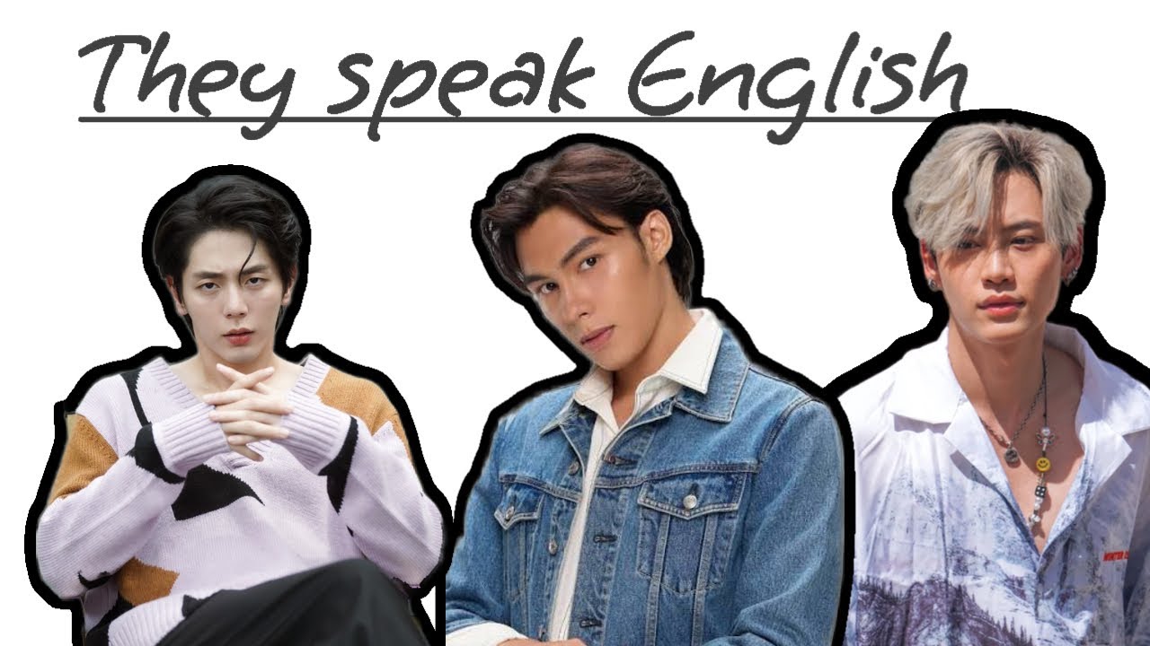 THAI ACTORS SPEAKING ENGLISH (part 2)