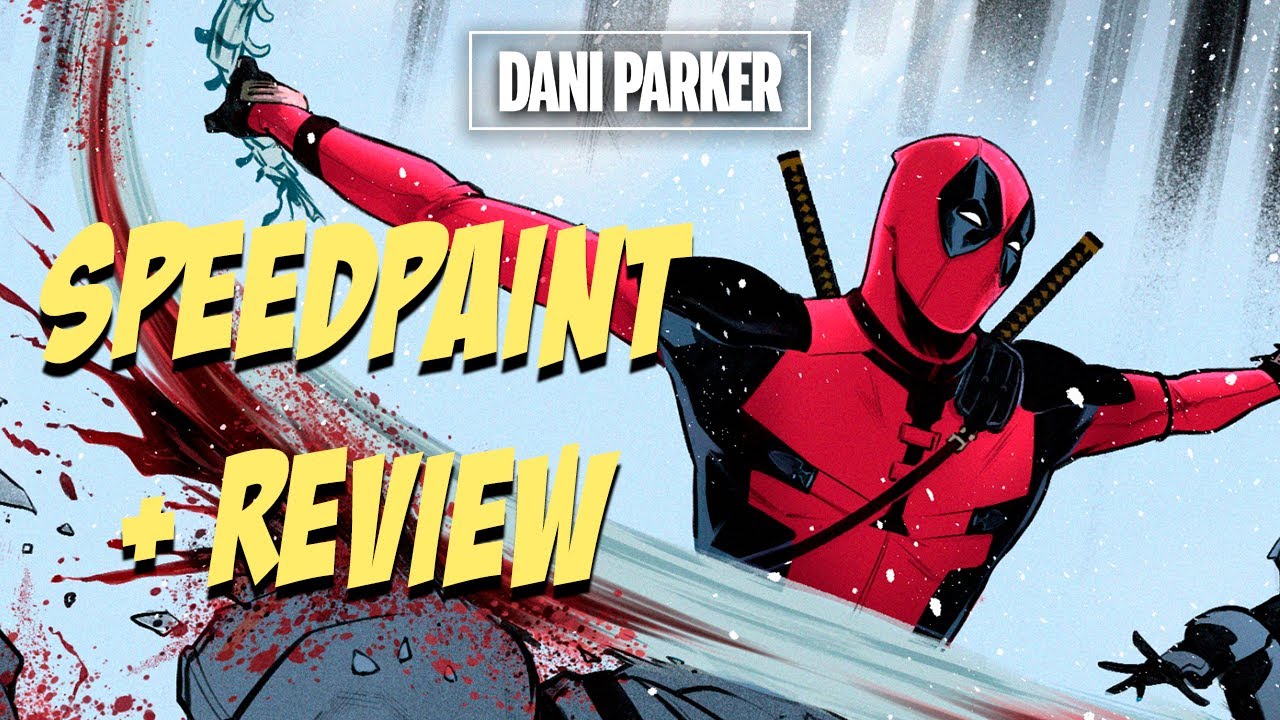 DEADPOOL y LOBEZNO - SPEEDPAINT + REVIEW -DANI PARKER