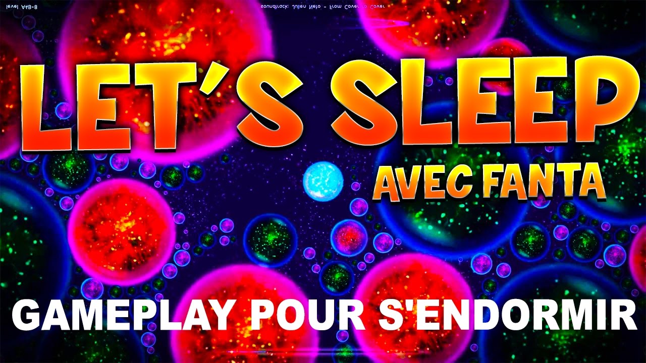 LET'S SLEEP, Gameplay pour s'endormir - OSMOS - TheFantasio974