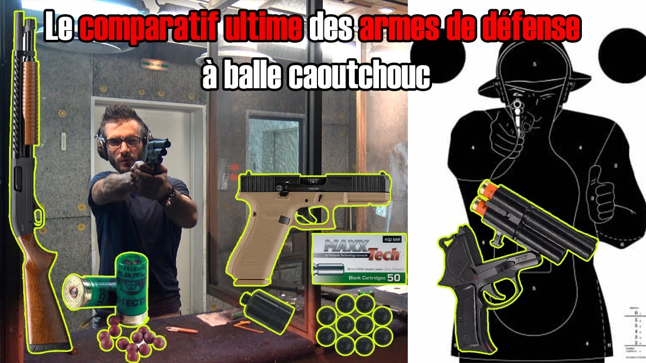 Le comparatif ultime des armes de défense à balle caoutchouc !