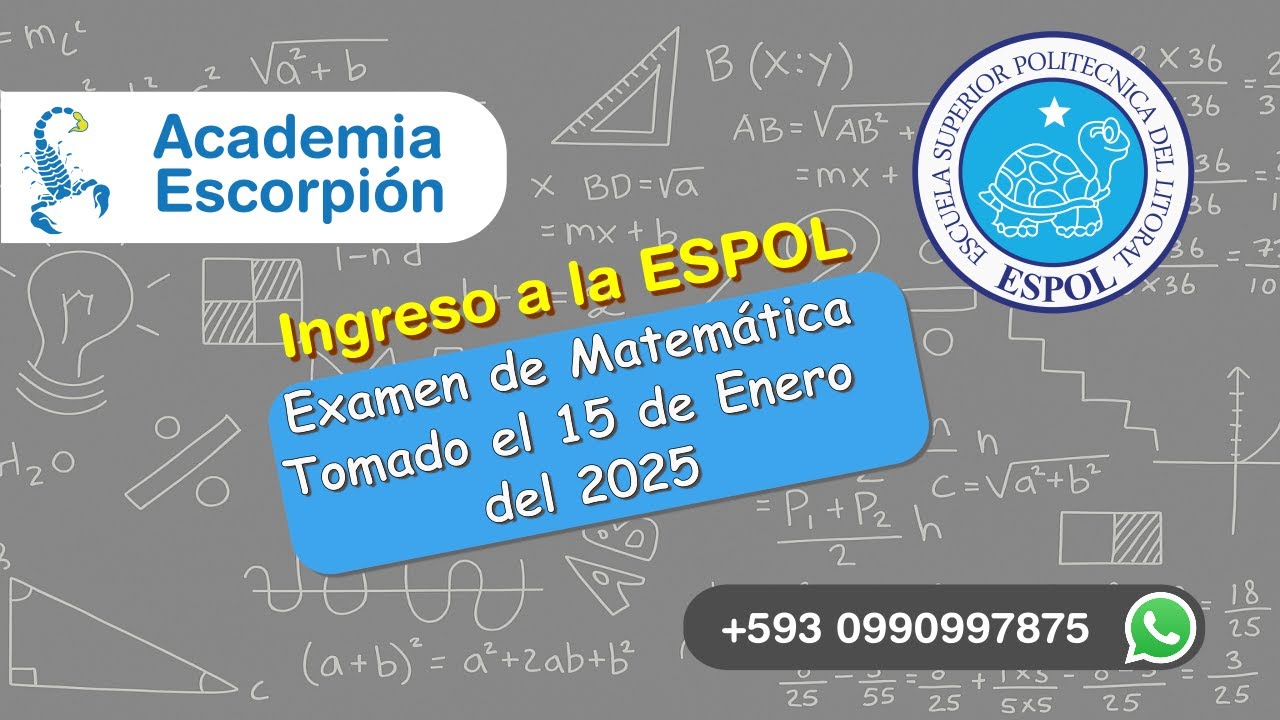 Examen de ingreso a la ESPOL resuelto. Tomado el 15 de enero del 2025.