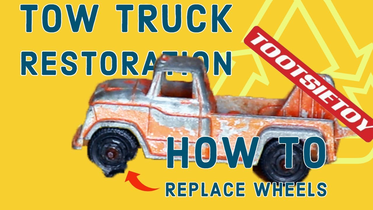 Tootsietoy Tow Truck Restoration - Replace Axles