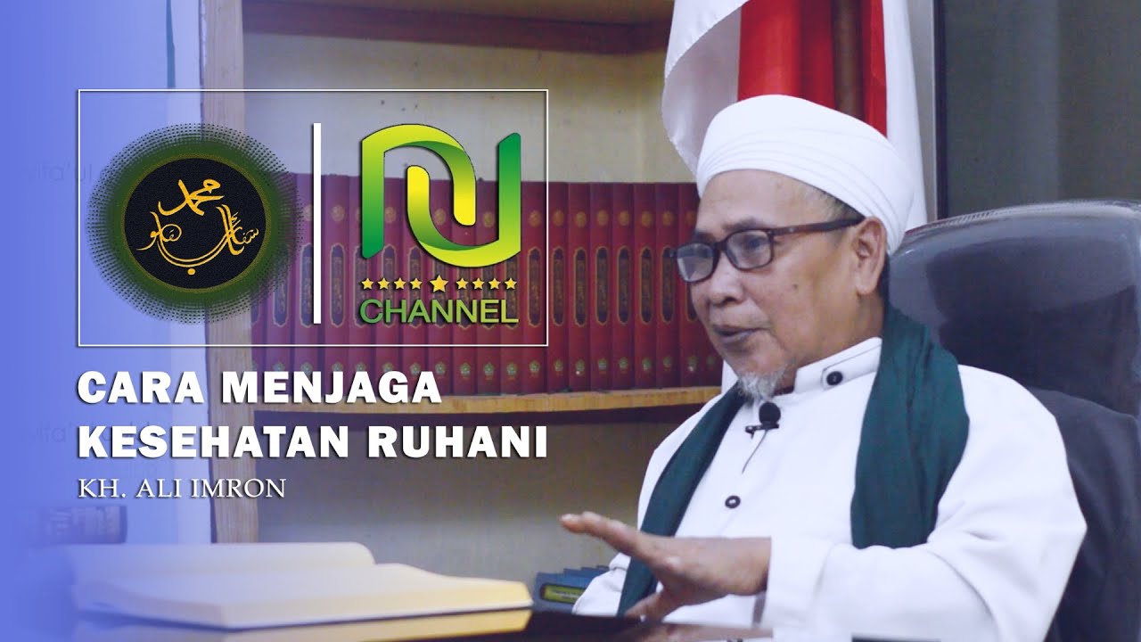 TIPS MENJAGA KESEHATAN RUHANI KH ALI IMRON