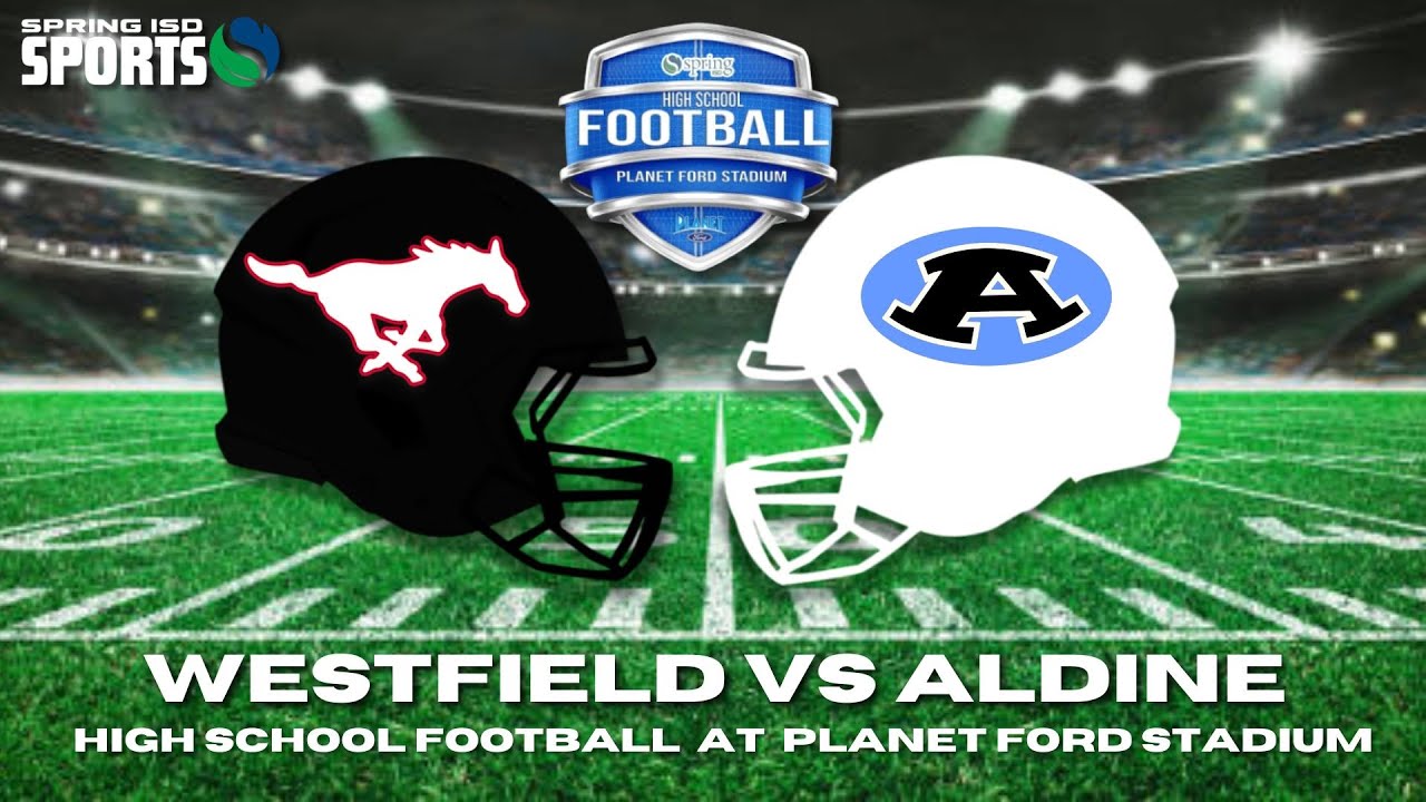 Westfield vs Aldine | 10-17-24 | Planet Ford Stadium - Spring ISD