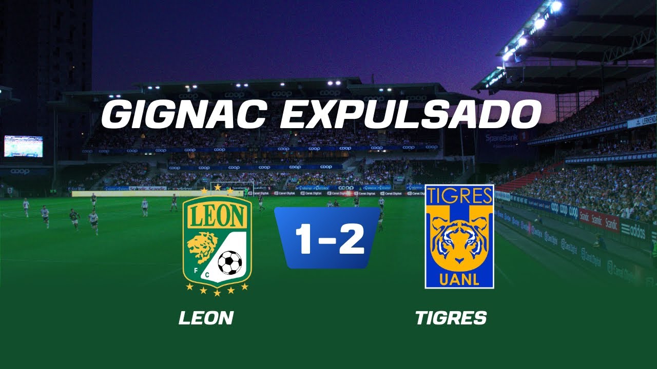 León vs Tigres | jornada 4| apertura 2026| Expulsión a Gignac 