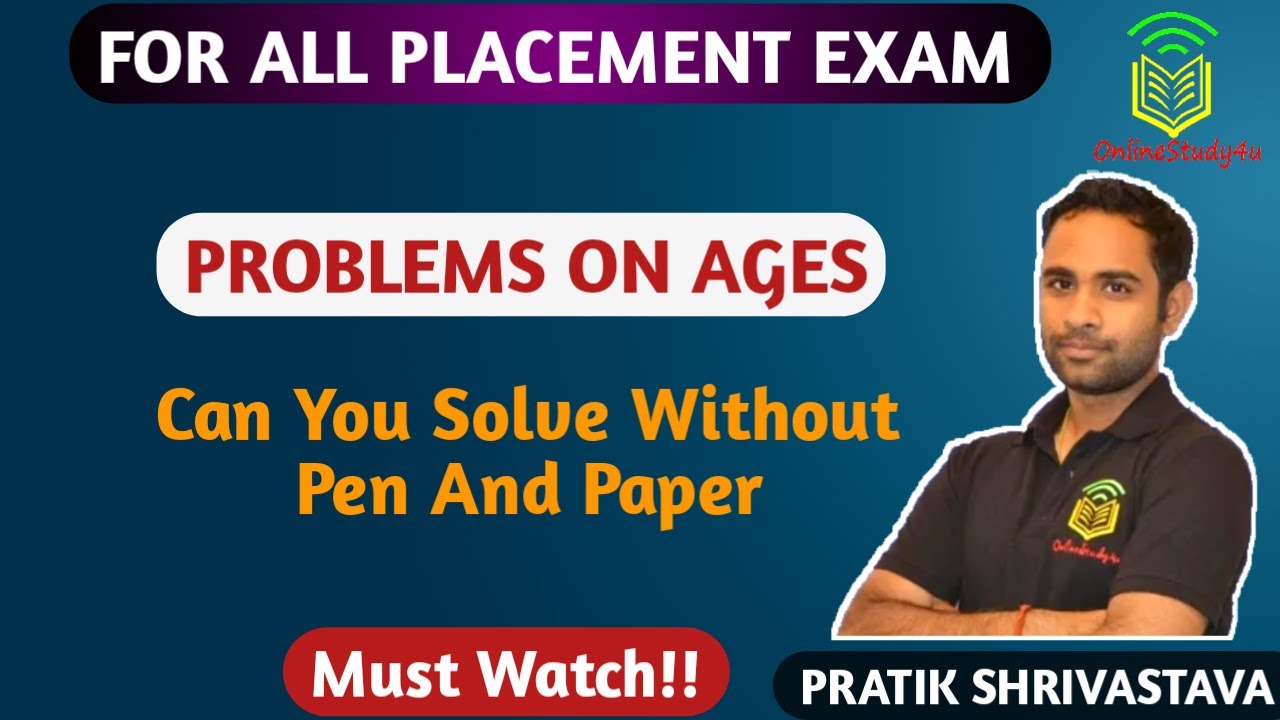 Problems on Ages - Shortcuts & Tricks for Placement Tests, Job Interviews & Exams