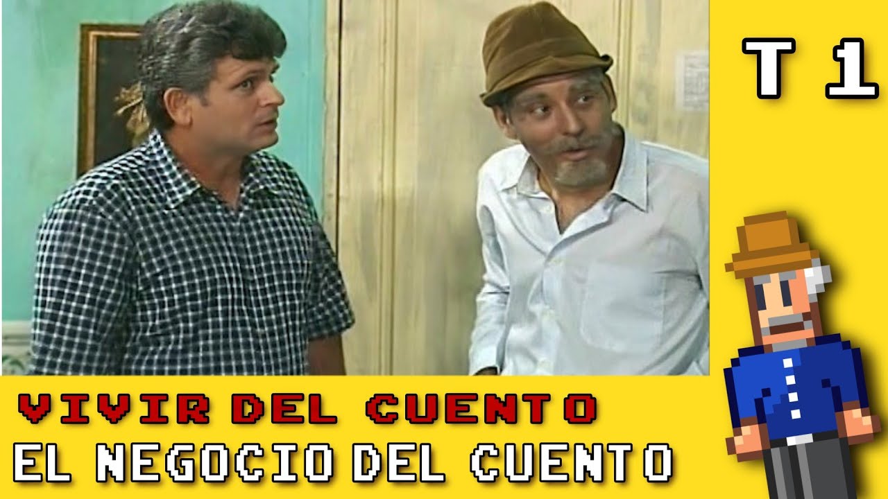 Vivir del cuento: El Negocio Del Cuento | T1 C01- | Panfilo y chequera