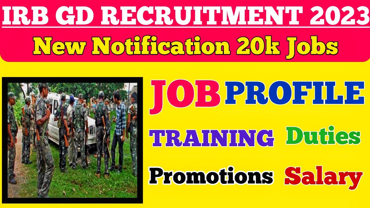 IRB GD Recruitment 2023 || Job Profile! Training! Salary! Promotions! Duties Full Details..