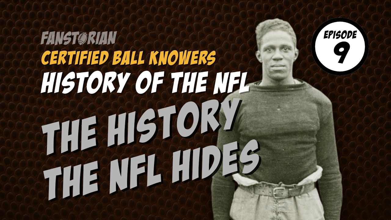 The History the NFL Hides: Certified Ball Knowers History of the NFL – Episode 9
