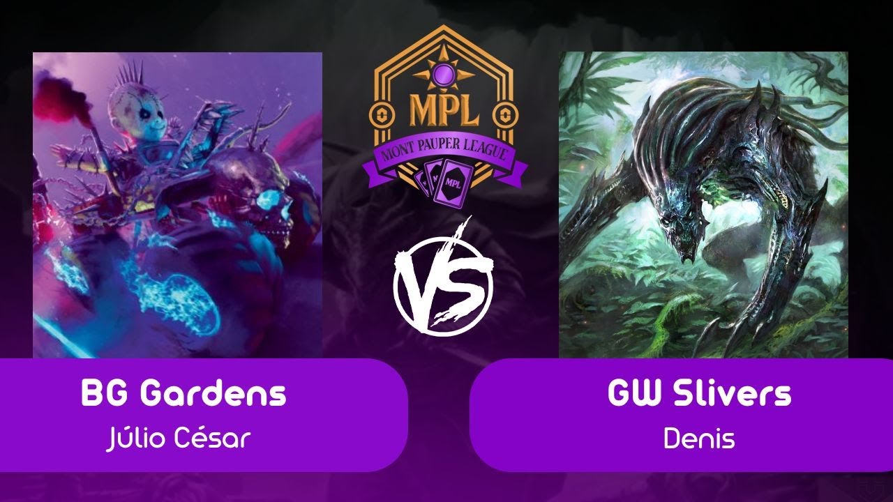 [Mont Pauper] BG Gardens VS GW Slivers (TOP 8 - 31/05/2025)