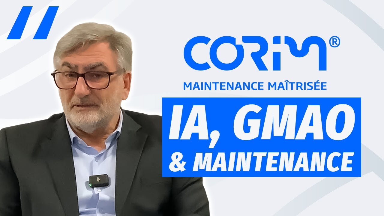 IA, GMAO & Maintenance : Interview d’Alain Rouanet - Fondateur de Corim solutions