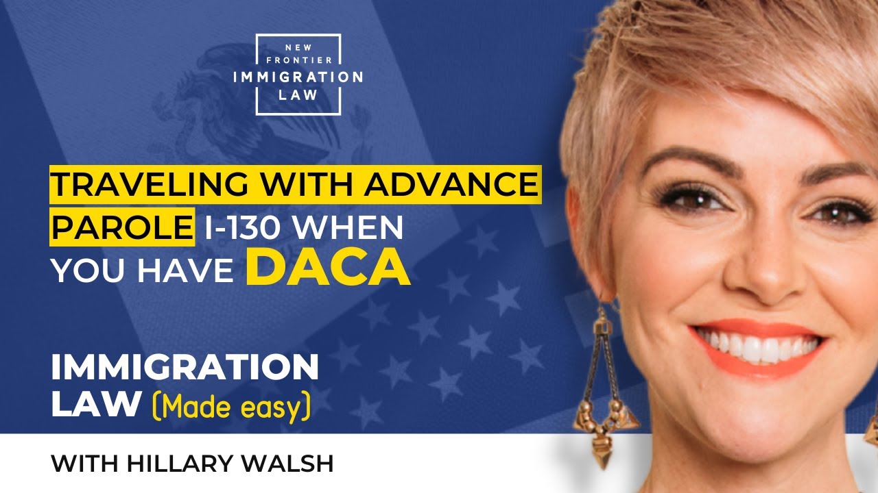 Traveling With Advance Parole I-131 When You Have DACA