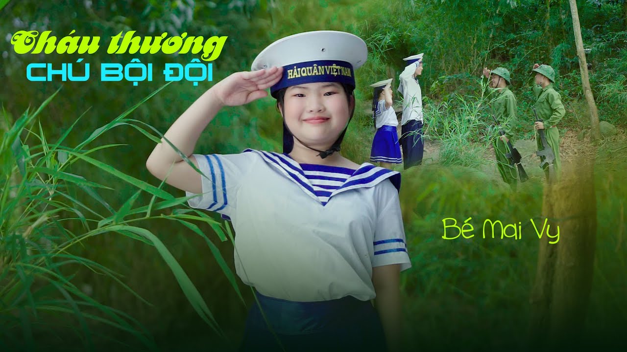 CHÁU THƯƠNG CHÚ BỘ ĐỘI | Bé MAI VY - Nhạc thiếu nhi vui nhộn 2022