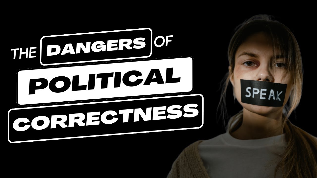 The Dangers of Political Correctness || The Truth About Being Politically Correct