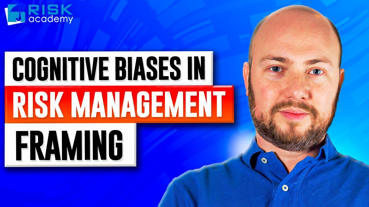 54. Cognitive biases in risk management - Framing - Alex Sidorenko