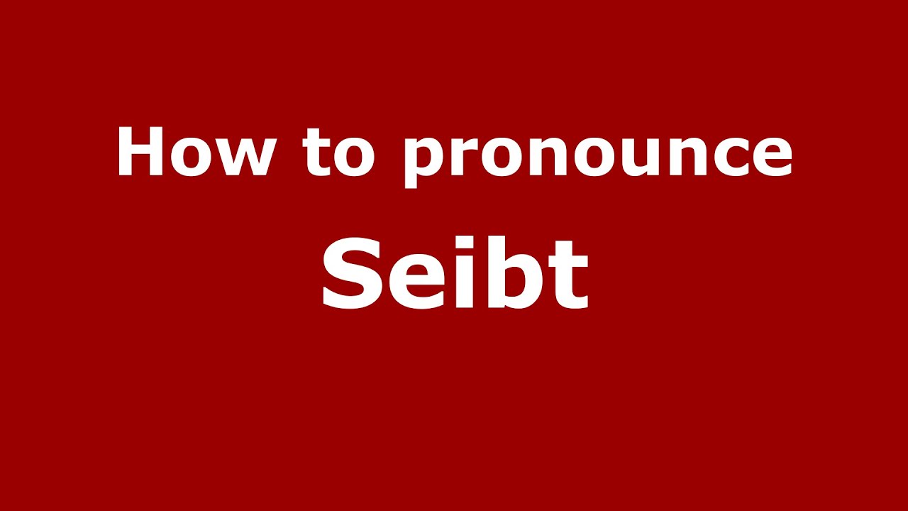 How to pronounce Seibt (Germany/German) - PronounceNames.com