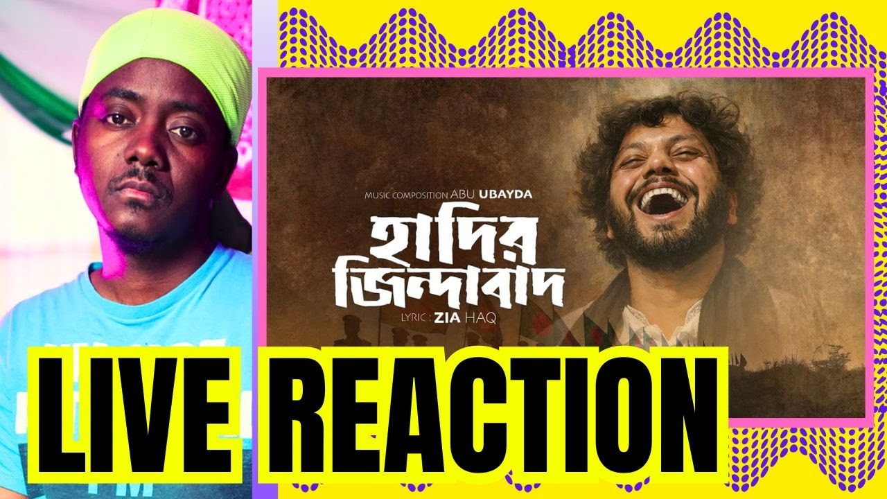 Hadir Jindabad | হাদির জিন্দাবাদ | Abu Ubayda | Zia Haq - REACTION VIDEO!