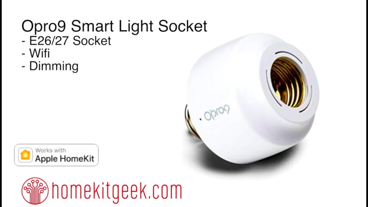 Smarter Lamps with the Opro9 Smart Light Socket for Apple Homekit