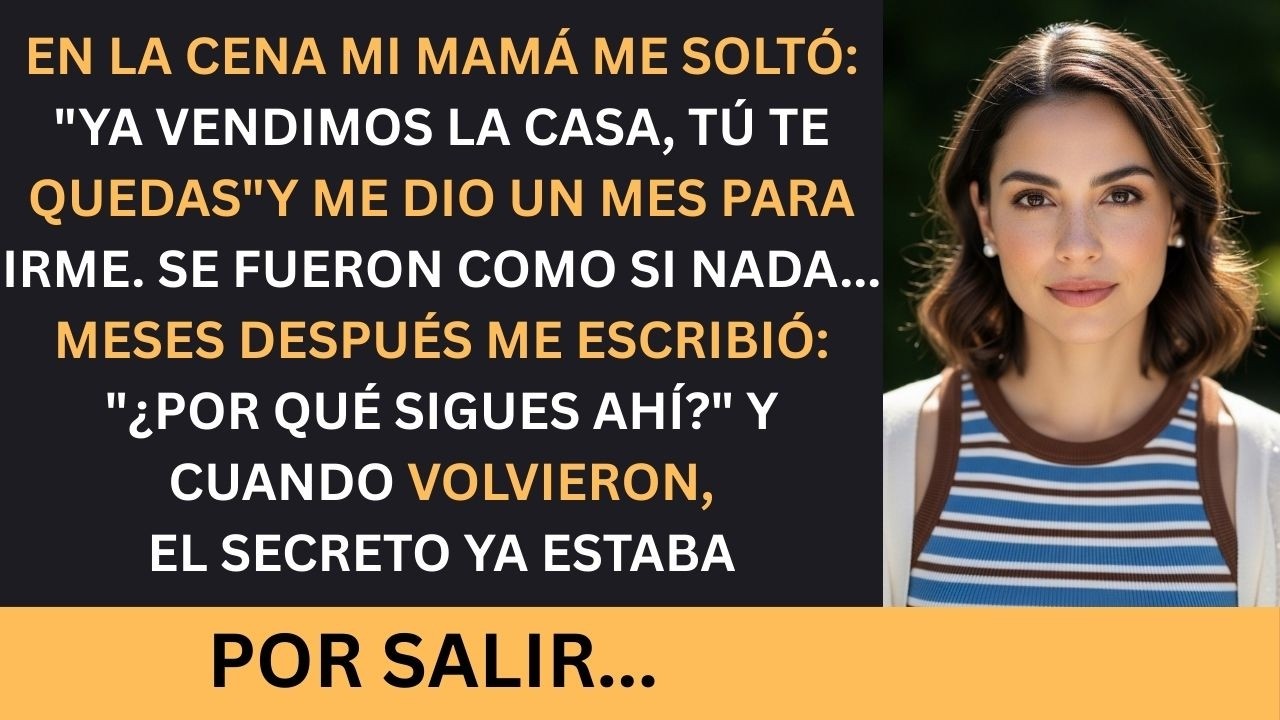 Mamá me dio un mes para irme: 