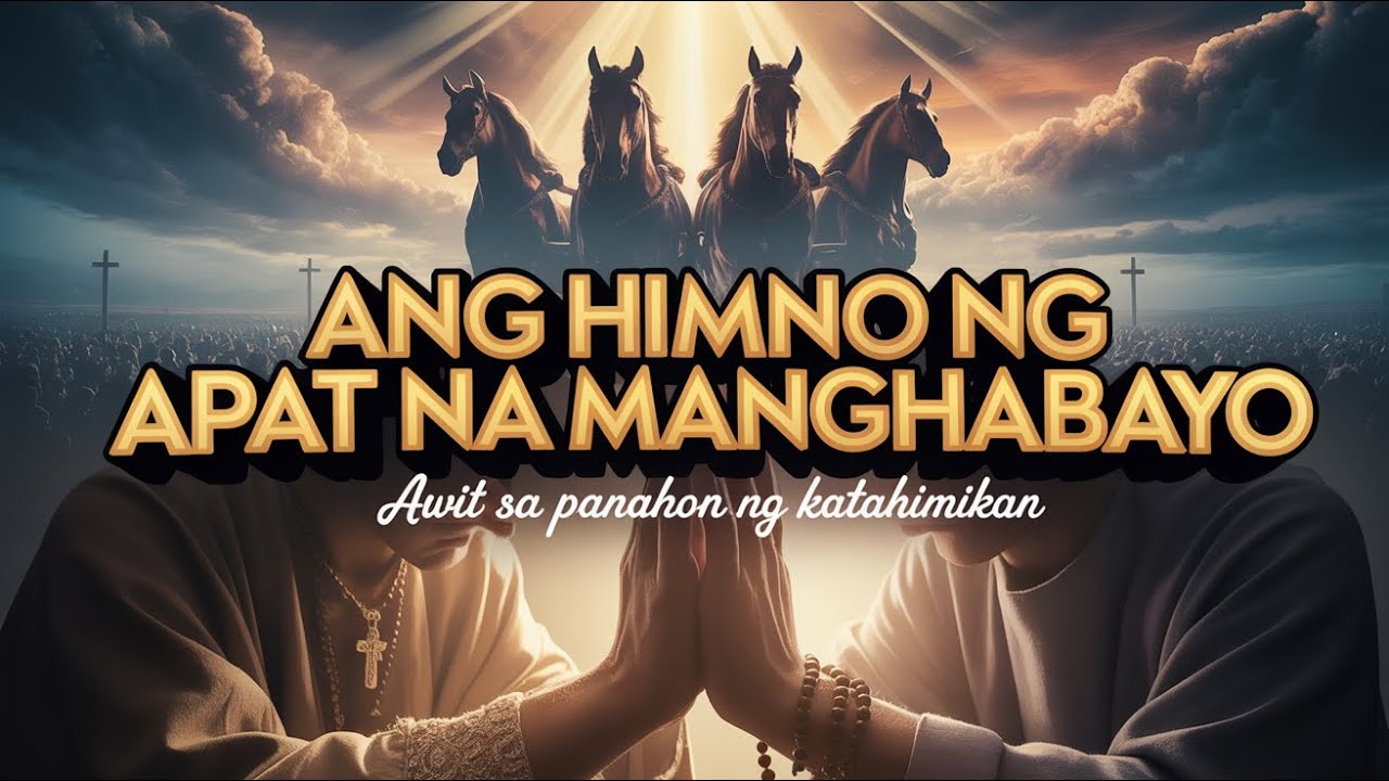 🕊️✨ Ang Himno ng Ang Apat Na Mangangabayo Ng Pahayag: Awit sa Panahon ng Katahimikan 🙏