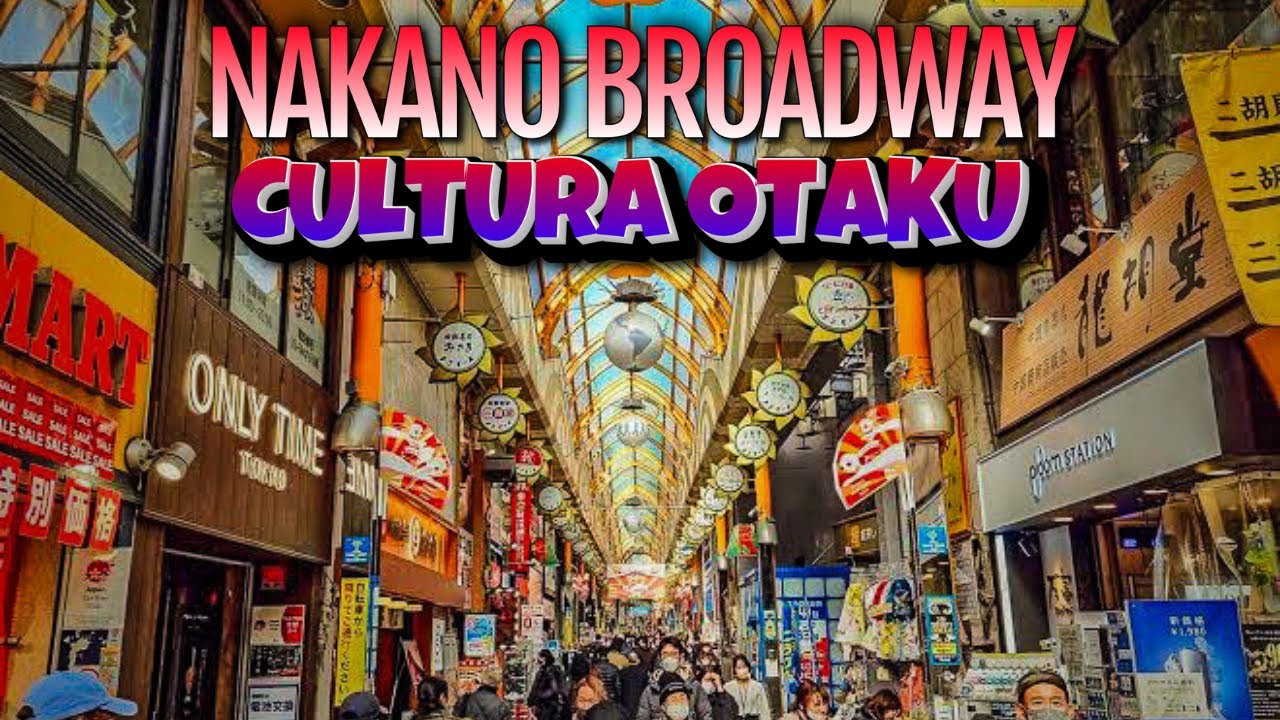 NAKANO - O Paraíso Otaku de Tokyo