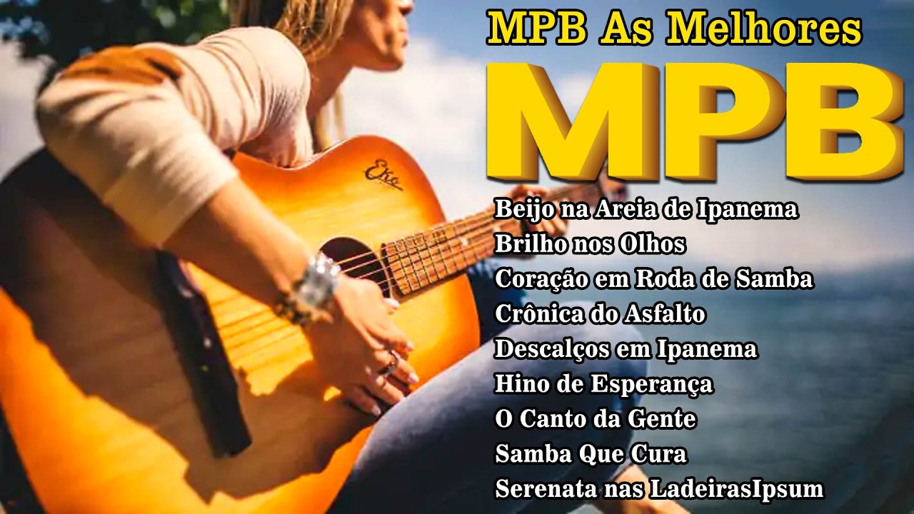 MPB Anos 70 80 90 – As Melhores Músicas Brasileiras de Todos os Tempos