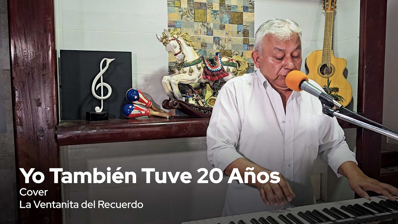 Yo También Tuve 20 Años | La Ventanita del Recuerdo | Cover - Gustavo Lizcano