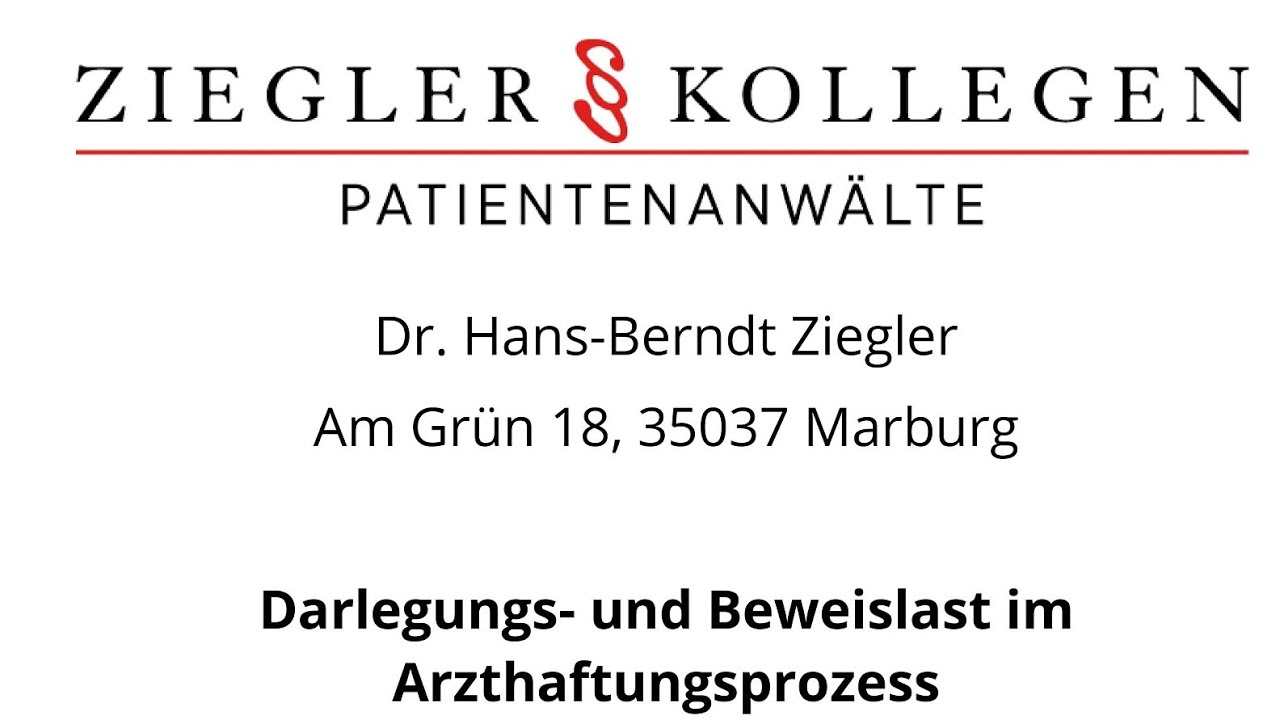 Darlegungs- und Beweislast im Arzthaftungsprozess I Patientenanwalt Dr. Hans-Berndt Ziegler
