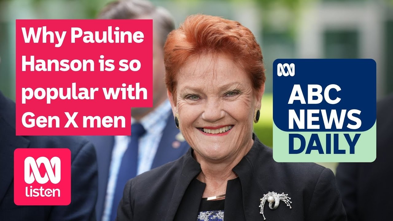 Why Pauline Hanson is so popular with Gen X men | ABC News Daily podcast
