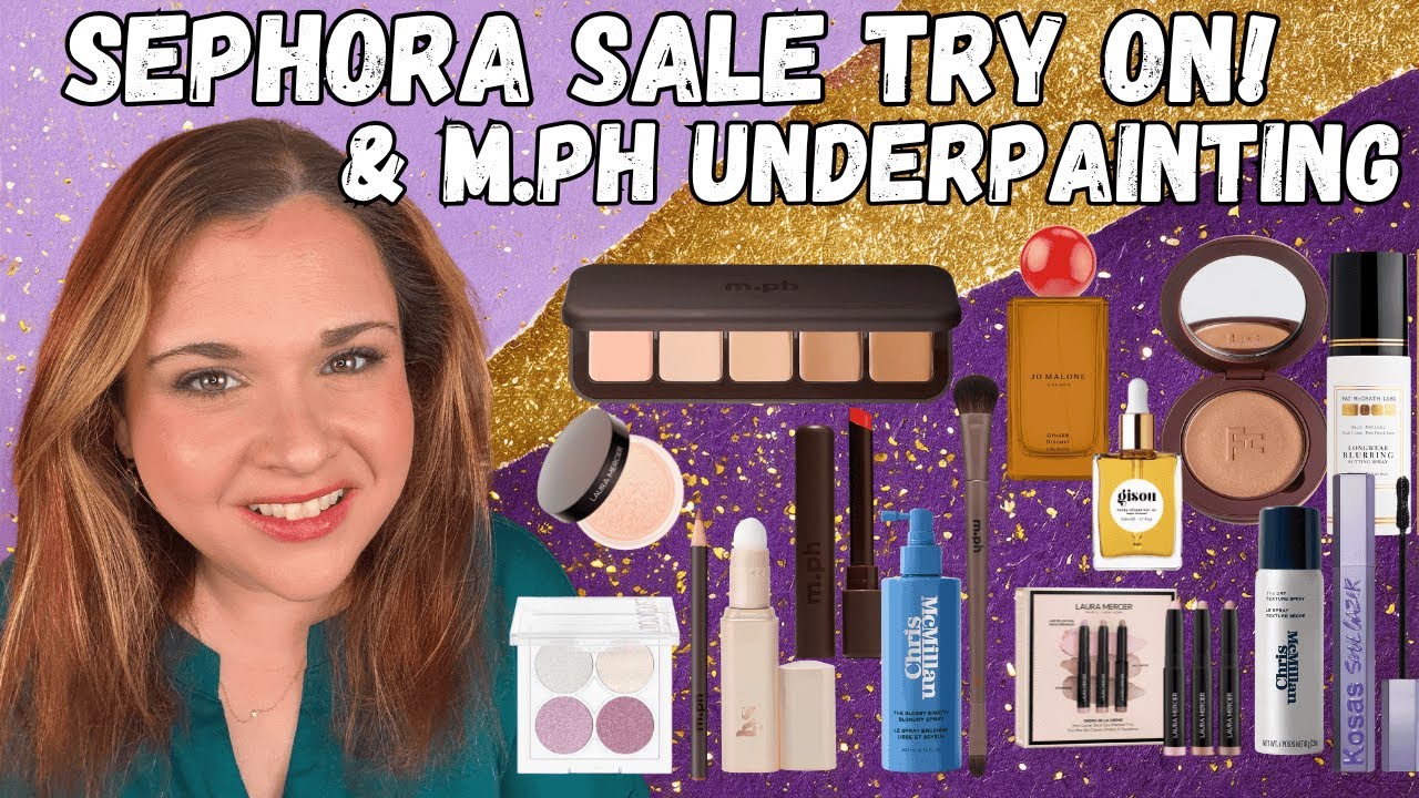 SEPHORA SALE TRY ON WITH ME! and m.ph by MARY PHILLIPS UNDERPAINTING!!