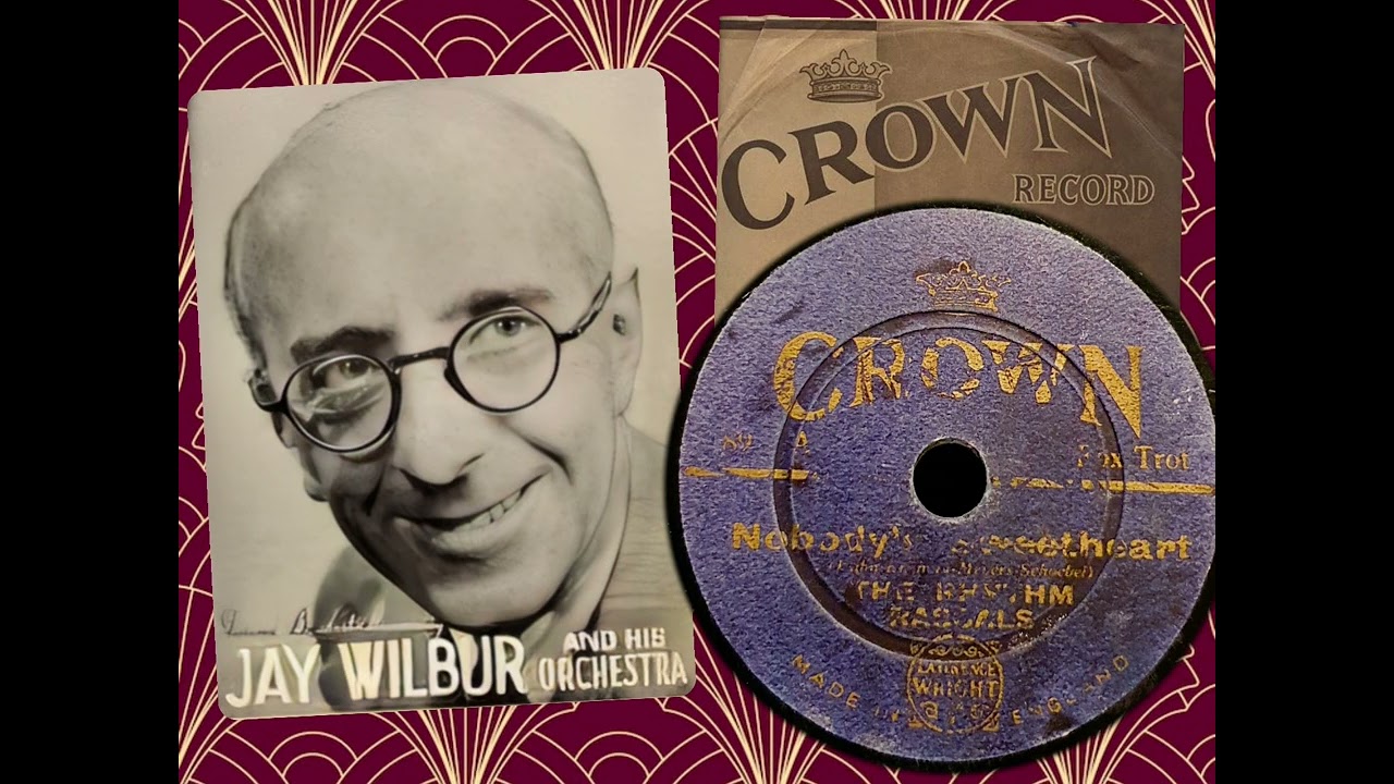 THE RHYTHM RASCALS - Nobody's Sweetheart (Jay Wilbur Orch & Sam Costa voc.) 1935