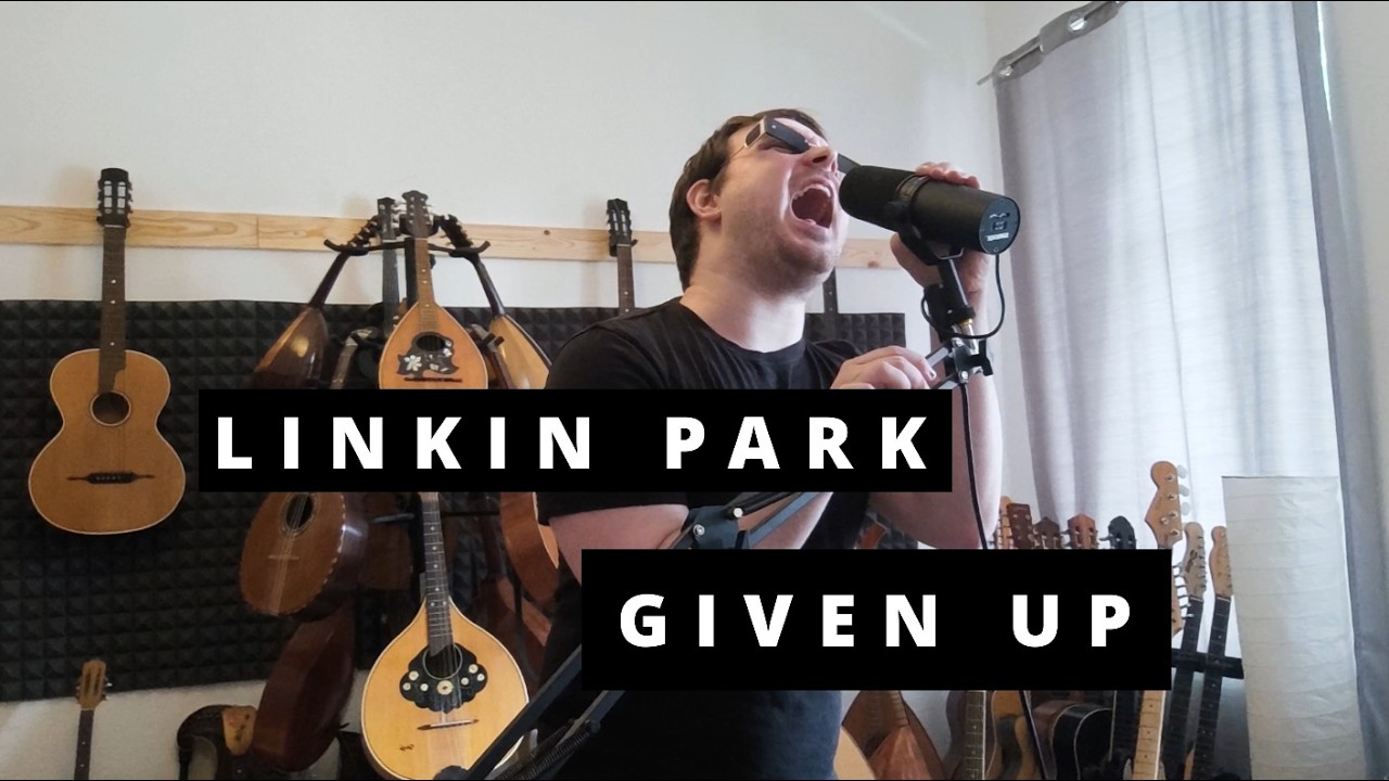 Given Up (Linkin Park Vocal Cover)