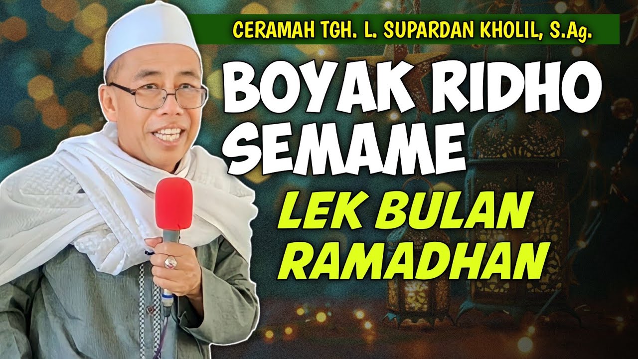 CERAMAH LUCU TGH. L. SUPARDAN KHOLIL, S.Ag.‼️BOYAK RIDHO SEMAME LEK BULAN PUASA