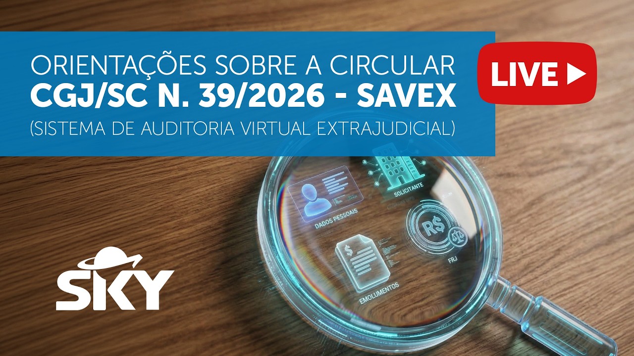 Live - Orientações Sobre a Circular CGJ/SC N.39/2026 - SAVEX