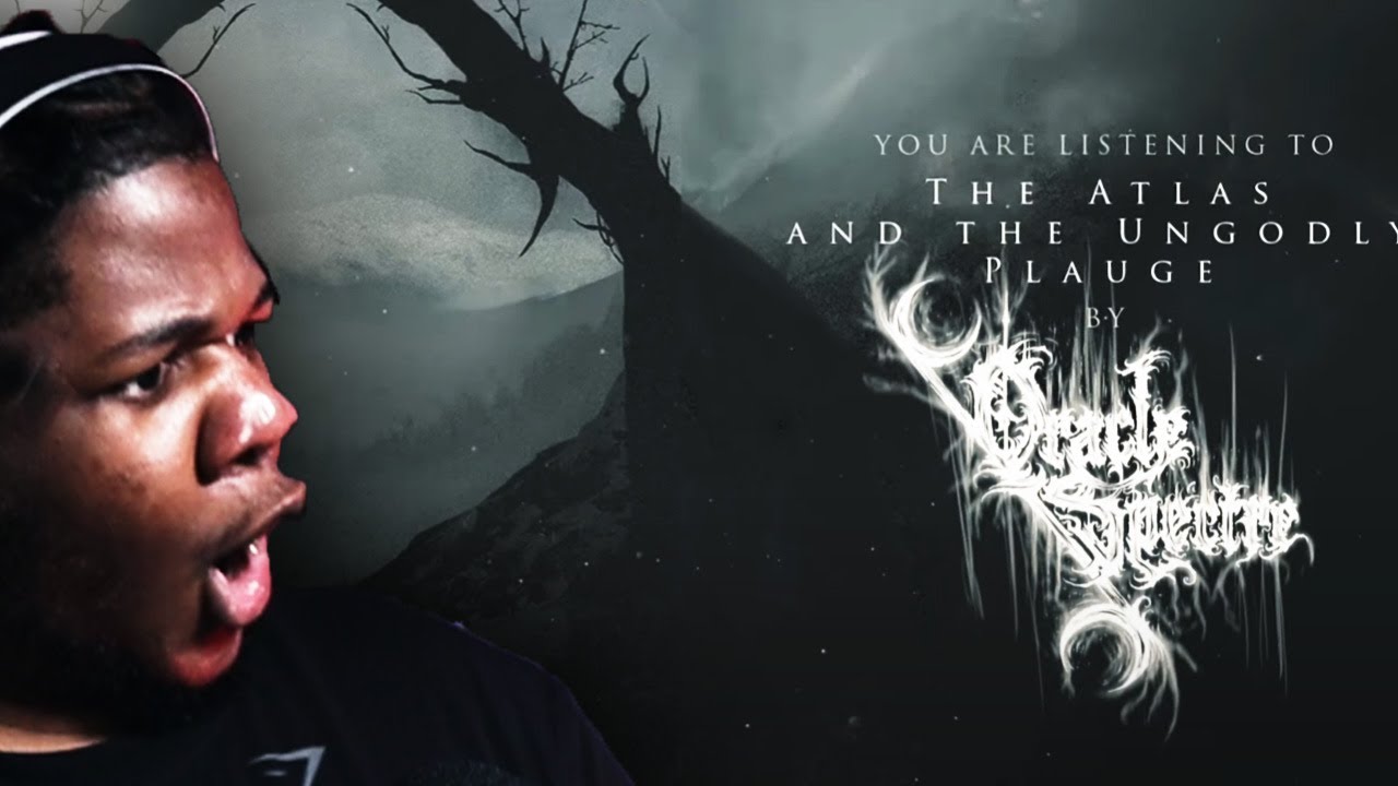 ORACLE SPECTRE - THE ATLAS AND THE UNGODLY PLAGUE [REACTION]